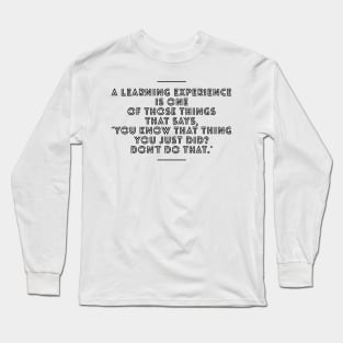 Learning Experience (Two) Long Sleeve T-Shirt